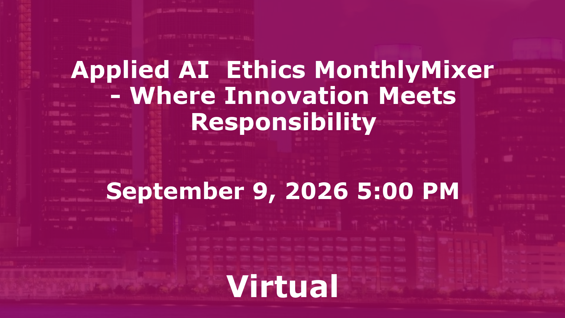 Applied AI  Ethics MonthlyMixer - Where Innovation Meets Responsibility event image